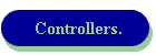 Controllers.